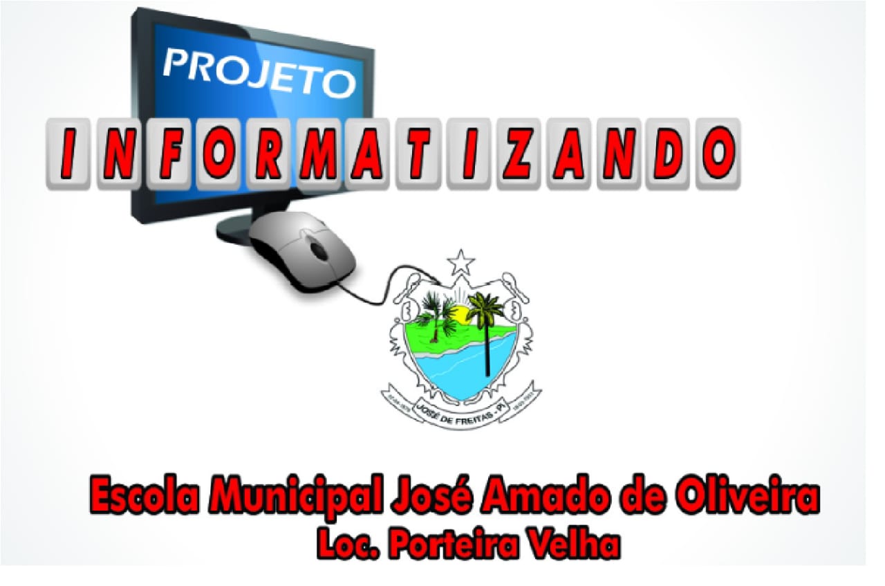 Projeto Informatizando na Escola Municipal José Amado de Oliveira.