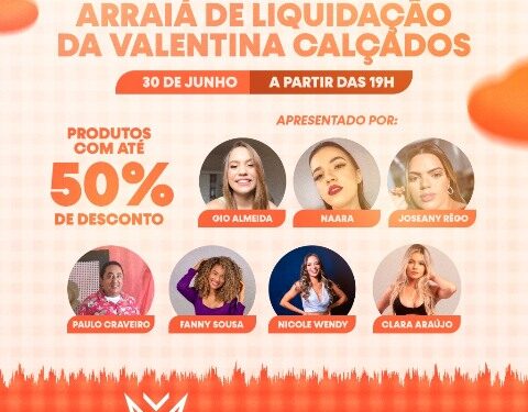 Grande Live Especial Arraiá de Liquidação da Valentina Calçados