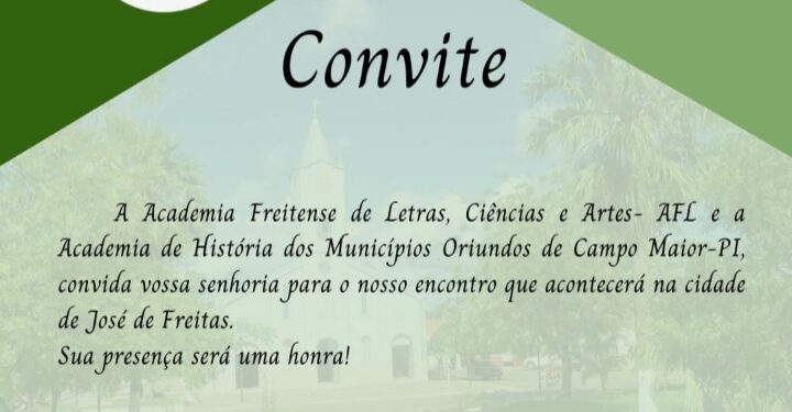 Encontro Presencial das Academias: AFL e AHMOCAMPI na Cidade de José de Freitas-PI