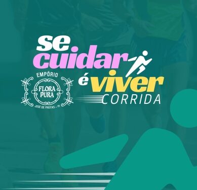 SE CUIDAR É VIVER – CORRIDA DE RUA – FLORA PURA