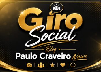 Giro Social do Blog Paulo Craveiro News